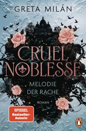 Imagen de ícono de Cruel Noblesse: Melodie der Rache: Roman - Auftakt der atmosphärischen Urban-Romantasy-Reihe der SPIEGEL-Bestsellerautorin