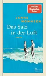 Imagen de ícono de Das Salz in der Luft: Die große Nordsee-Familiengeschichte von Bestsellerautor Janne Mommsen