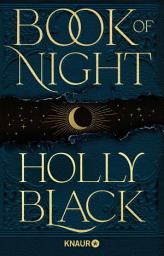 Icon image Book of Night: Deutsche Ausgabe. »Book of Night ist alles, was ich von Holly Black erwarte - köstlich und furchterregend.« Leigh Bardugo