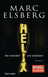 Icon image HELIX - Sie werden uns ersetzen: Roman - Die große Bestseller-Verfilmung, jetzt in der ARD Mediathek!