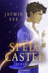 Imagen de ícono de Spellcaster: Roman - Auftakt der unwiderstehlichen Romantasy-Reihe von SPIEGEL-Bestsellerautorin Jaymin Eve