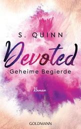 Picha ya aikoni ya Devoted - Geheime Begierde: Erotischer Roman
