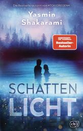 Icon image Schattenlicht: Der neue Bestsellerroman von Publikumsliebling Yasmin Shakarami