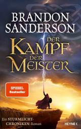 Icon image Der Kampf der Meister: Ein Sturmlicht-Chroniken-Roman