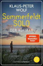 Icon image Sommerfeldt Solo - Der Auftrag: Der Nr.1-Bestseller-Autor liefert die perfekte Urlaubslektüre vor der Traumkulisse der ostfriesischen Küste